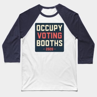 Occupy Voting Booths 2020 in America Baseball T-Shirt